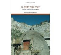 La Cività Della Calce. Storia, Scienza, Restauro (Athenaeum)