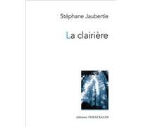 La clairière Stéphane Jaubertie (Auteur)