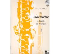 MARGO JEAN-LOUIS - LA CLARINETTE A L'ECOLE DE MUSIQUE VOL.1 + CD VERSION EN SI BEMOL