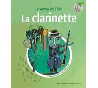 Leigh Sauerwein – La clarinette. Le voyage de Théo – Livre et CD – Gallimard jeunesse