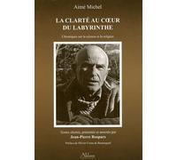 La clarté au coeur du labyrinthe: Chroniques sur la science et la religion publiées dans France Catholique (1970-1992)