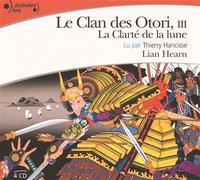 La Clarté de la lune - Tome 3 4 CD audio lus par Thierry Hancisse - Lian Hearn - Gallimard jeunesse - Textes lus
