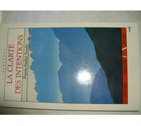 La Clarté Des Intentions - Savoir, Devoir, Croire