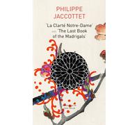 La Clarté Notre-Dame And The Last Book Of The Madrigals