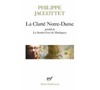 La Clarté Notre-Dame / Le dernier livre de Madrigaux