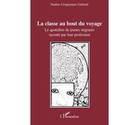 Nadine Croguennec-Galland – La classe au bout du voyage – Le quotidien de jeunes migrants – Broché