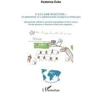 La classe d'accueil : un dispositif au carrefour de logiques complexes Kostanca Cuko (Auteur)