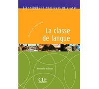 La classe de langue - Techniques et pratiques de classe - Livre