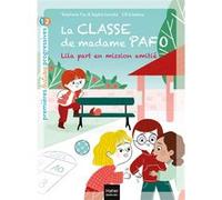La e Madame Pafo - Lila part en mission amitié CP 6/7 ans Lili La Baleine (Illustration), Stephanie Fau (Auteur), Sophie Laroche (Auteur)