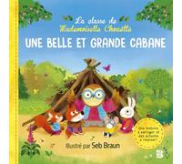 La classe de Mademoiselle Chouette : Une belle et grande cabane
