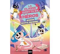 La classe dont tu es le héros - Mission Egypte ancienne ! CP/CE1 6/7 ans: Un livre-jeu pour apprendre en s'amusant pour les enfants de 7/8 ans