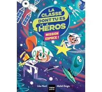 La classe dont tu es le héros - Mission espace CE1/CE2 - 7/8 ans: Un livre-jeu pour apprendre en s'amusant pour les enfants de 7/8 ans
