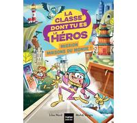La classe dont tu es le héros - Mission maisons du monde ! CP/CE1 6/7 ans: Un livre-jeu pour apprendre en s'amusant pour les enfants de 7/8 ans