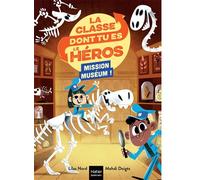 La classe dont tu es le héros - Mission Muséum ! - CE1/CE2 - 7/8 ans: Un livre-jeu pour apprendre en s'amusant pour les enfants de 7/8 ans