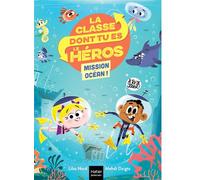 La classe dont tu es le héros - Mission Océan - CE1/CE2 - 7/8 ans: Un livre-jeu pour apprendre en s'amusant pour les enfants de 7/8 ans