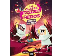 La classe dont tu es le héros - Mission volcan ! - CE1/CE2 - 7/8 ans