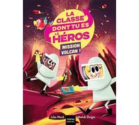La classe dont tu es le héros - Mission volcan ! - CE1/CE2 - 7/8 ans