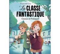 La Classe fantastique Emmanuelle Cosso-Merad (Auteur), Camouche (Illustration)