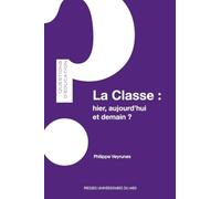 La classe : hier, aujourd'hui, et demain ?