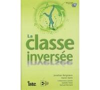 La classe inversée Jonathan Bergmann (Auteur), Aaron Sams (Auteur)