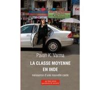 La Classe moyenne en Inde: Naissance d'une nouvelle caste