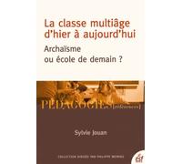La Classe Multiâge D'hier À Aujourd'hui - Archaïsme Ou École De Demain ?