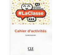 La classe niveau A2 exercices Cahier d'activités - Claire Sanchez - Cle International - broché - Méthode de langue