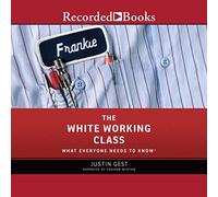 La Classe ouvrière Blanche : ce Que Tout Le Monde Doit Savoir [Import]