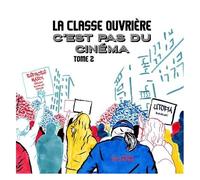 La Classe Ouvrière, C'est Pas Du Cinéma - Tome 2