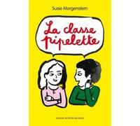 La classe pipelette Susie Morgenstern (Auteur), Iris De Mouy (Illustration)