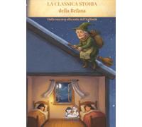 La classica storia della Befana: Dalla sua casa alla notte dell'Epifania