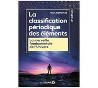 La Classification Périodique Des Éléments - La Merveille Fondamentale De L'univers
