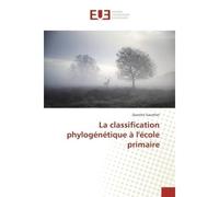 La classification phylogénétique à l'école primaire - Quentin GAUTHIER - Universitaires Europeennes - broché - Livre