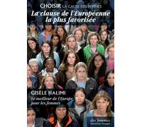 La clause de l'Européenne la plus favorisée - Choisir la cause des femmes - Des Femmes - Antoinette Fouque - broché - Essai