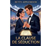 La Clause de Séduction: Une romance enemies-to-lovers pétillante et passionnée
