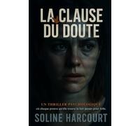 La clause du doute: Un thriller psychologique où chaque preuve qu'elle trouve la fait passer pour folle.