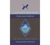 La Clave para un Cambio Profundo: Guia para lideres
