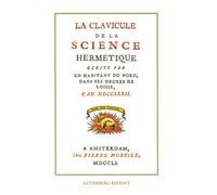 La Clavicule De La Science Hermétique - Ecrite Par Un Habitant Du Nord, Dans Ses Heures De Loisir