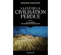 La e la civilisation perdue Les mystères des premiers peuplements - Graham Hancock - Pygmalion - broché - Essai