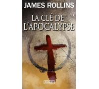 La Clé de l'Apocalypse - Une aventure de la Sigma Force