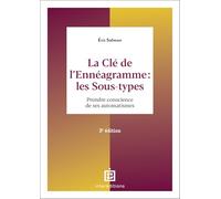 La Clé de l'Ennéagramme : les Sous-types - 3e éd.: Prendre conscience de ses automatismes