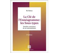 La e l'Ennéagramme : les Sous-types Prendre conscience de ses automatismes - 3ème édition - Eric Salmon - Intereditions - broché - Essai