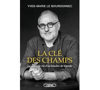 La clé des champs - La nouvelle vie d'un boucher de légende