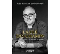La clé des champs - La nouvelle vie d'un boucher de légende