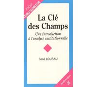 La Clé Des Champs - Une Introduction À L'analyse Institutionnelle