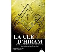 La Hiram Les pharaons les francs-maçons et la découverte des manuscrits secrets de Jésus - Christopher Knight - Dervy-Livres - broché - Essai