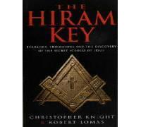La clé d'Hiram : Pharaons, francs-maçons et la découverte des rouleaux secrets du Christ