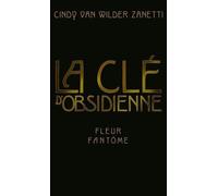 La Clé D'obsidienne - Tome 1 - Fleur Fantôme