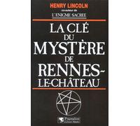 La Clé Du Mystère De Rennes-Le-Château