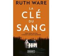 La Clé du sang Ruth Ware (Auteur), Héloïse Esquié (Traduction)